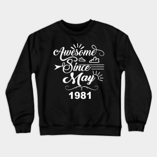 39th Birthday Gifts Awesome Since May 1981 Crewneck Sweatshirt